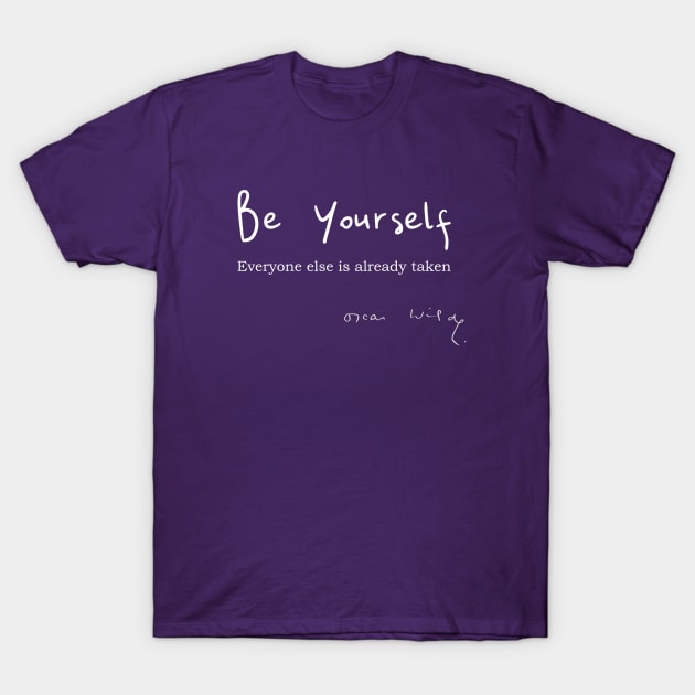 Oscar Wilde Quote on Being Yourself T-Shirt by numpdog